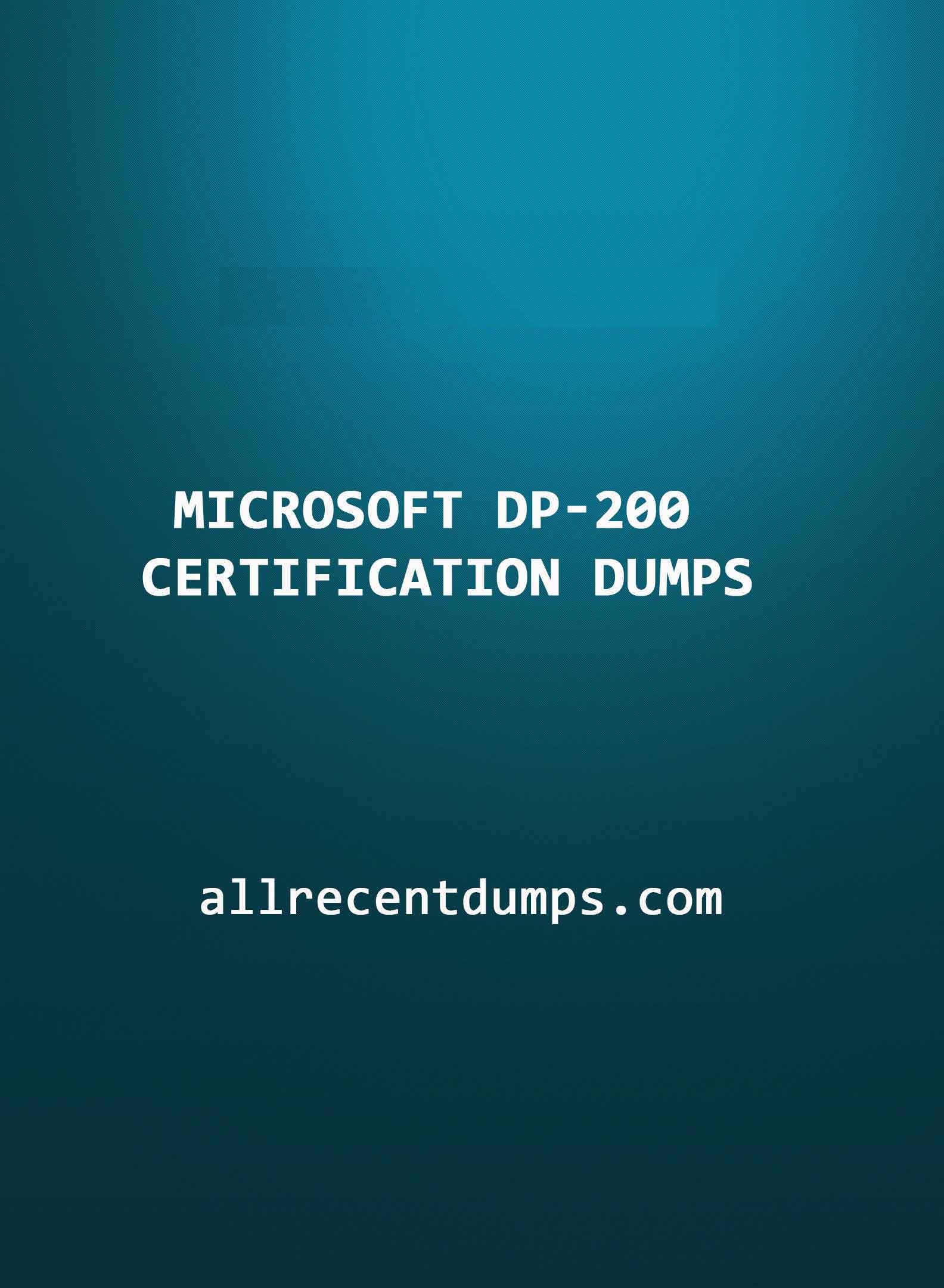 Microsoft DP-200 certification dumps